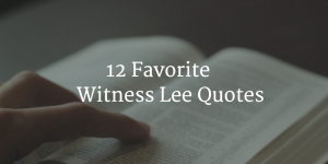 12-Favorite-Witness-Lee-Quotes